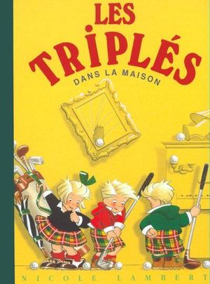 Les Triplés dans la maison