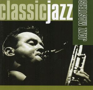 Classic Jazz: Jazz Masters