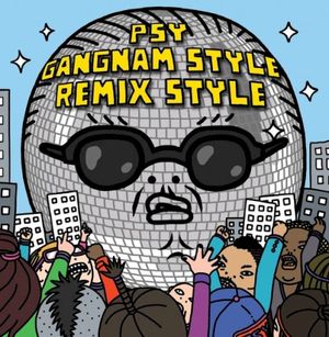 Gangnam Style: Remix Style