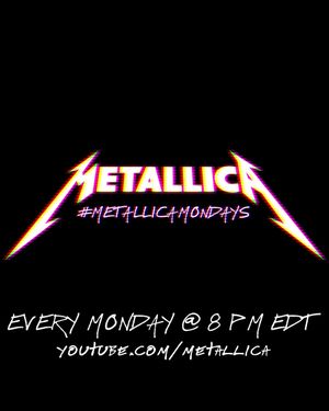 Metallica Mondays
