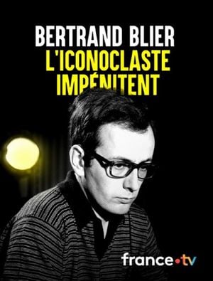 Bertrand Blier, l'iconoclaste impénitent