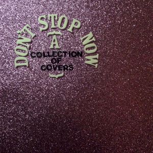 Don't Stop Now: A Collection of Covers