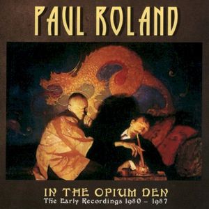 In The Opium Den - The Early Recordings 1980-1987