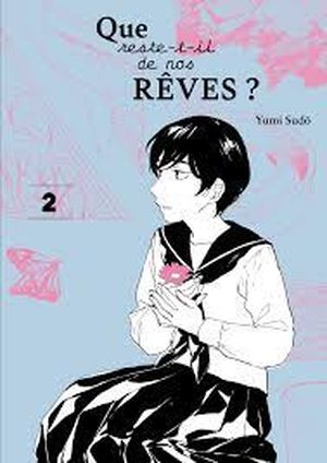 Que reste-t-il de nos rêves ? tome 2