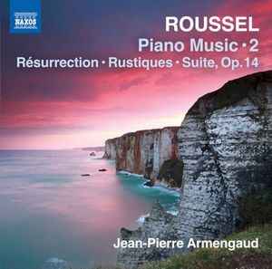 Piano Music 2: Résurrection / Rustiques / Suite, op. 14