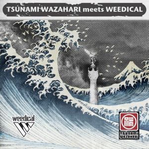 Tsunami Wazahari Meets Weedical (EP)