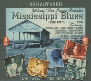 When the Levee Breaks: Mississippi Blues, Rare Cuts 1926-41