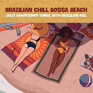 Brazilian Chill Bossa Beach (Jazzy Downtempo Tunes with Brazilian Feel)