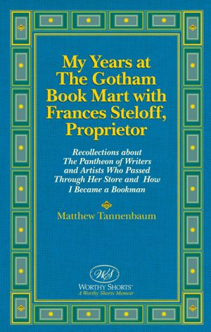 My Years at The Gotham Book Mart with Frances Steloff, Proprietor