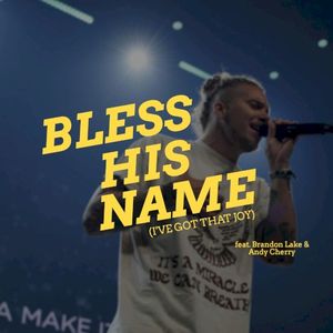 Bless His Name (I’ve Got That Joy) (Single)