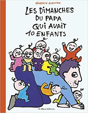 Les Dimanches du papa qui avait 10 enfants