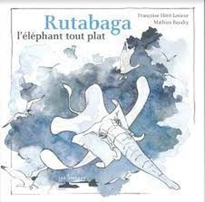 Rutabaga, l'éléphant tout plat