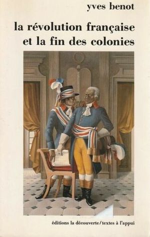 La Révolution française et la fin des colonies