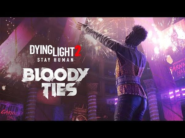 Dying Light 2: Stay Human - Bloody Ties