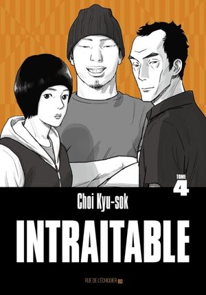 Intraitable, tome 4