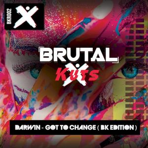 Got to Change (BK edition) (Single)