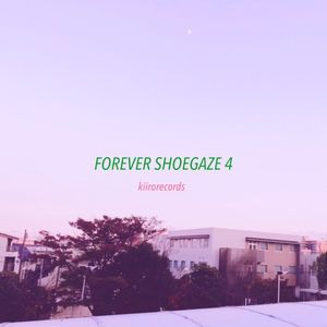 FOREVER SHOEGAZE 4