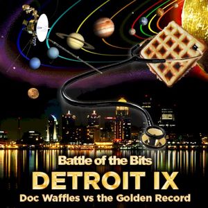 Detroit IX : Doc Waffles vs the Golden Record