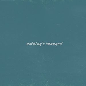 Nothing's Changed (Single)