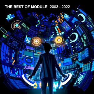 The Best of Module (2003 - 2022)