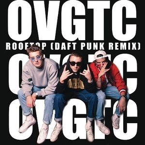 OVGTC ROOFTOP (Daft Punk remix)