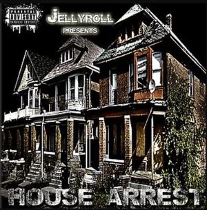 Jelly Roll Presents House Arrest