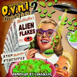 O.V.N.I. Breakfast Vol. 2 (Blublublu's Alien Flakes)