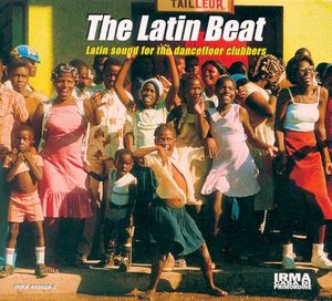 The Latin Beat: Latin Sound for the Dancefloor Clubbers