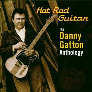 Hot Rod Guitar: The Danny Gatton Anthology