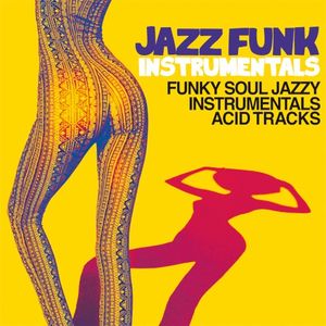 Jazz Funk Instrumentals (Funky Soul Jazzy Instrumentals Acid Tracks)