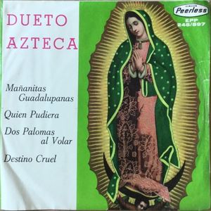 Mañanitas guadalupanas / Quien pudiera / Dos palomas al volar / Destino cruel (EP)