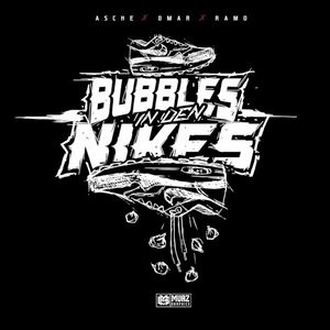 Bubbles in den Nikes (Single)