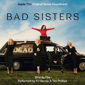 Who by Fire (from “Bad Sisters”) (Single)