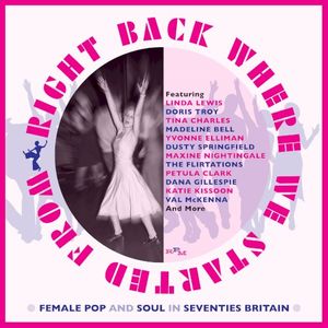 Right Back Where We Started From (Female Pop and Soul in Seventies Britain)