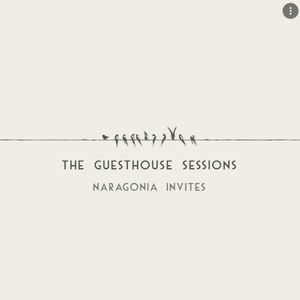 Naragonia Invites: The Guesthouse Sessions