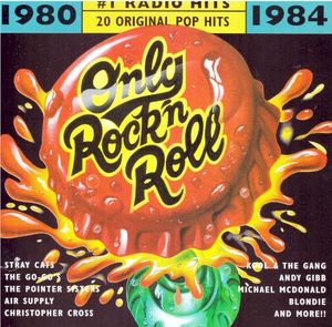 Only Rock ’n’ Roll 1980-1984 #1 Radio Hits