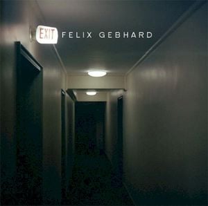 Exit Felix Gebhard (EP)