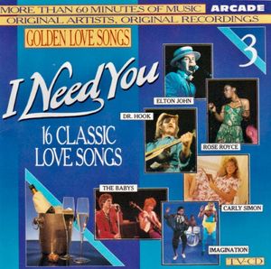 Golden Love Songs, Volume 3: I Need You