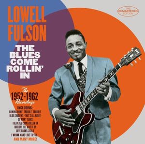 The Blues Come Rollin' In - The 1952-1962 Recordings