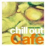 Pochette Chill Out Cafe Volume 11 CD1