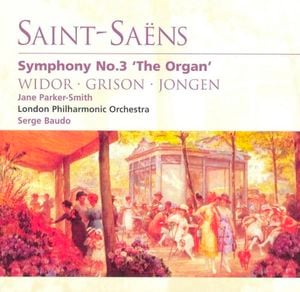 Saint-Saëns: Symphony No. 3; Works by Widor, Grison, Jongen