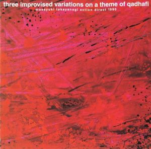 Three Improvised Variations on a Theme of Qadhafi