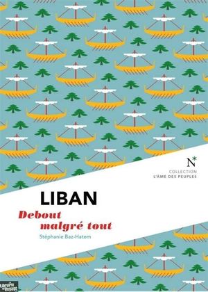 Liban : debout malgré tout