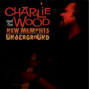 Charlie Wood and the New Memphis Underground