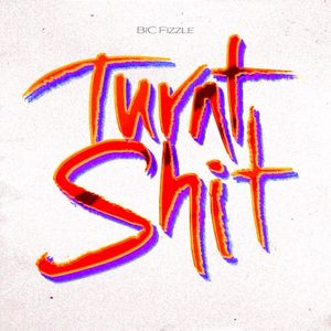 Turnt Shit (Single)