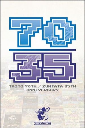 70/35 -TAITO 70th / ZUNTATA 35th Anniversary-