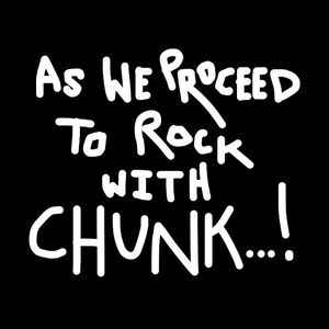 As We Proceed to Rock with CHUNK...! (Single)