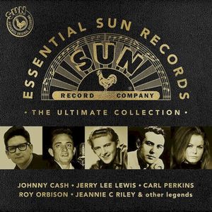 Essential Sun Records: The Ultimate Collection