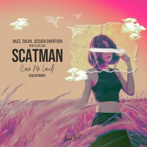 Scatman (Love Me Loud) (Single)