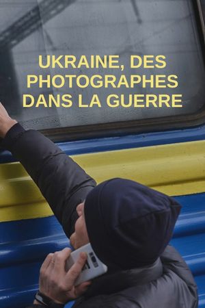 Ukraine, des photographes dans la guerre